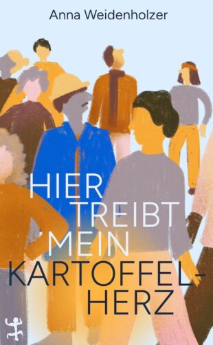 Anna_Weidenholzer_Hier_Treibt_Mein_Kartoffelherz_Web